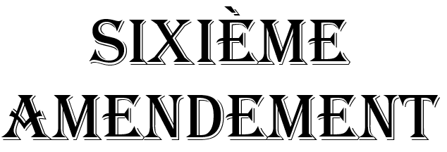 Sixième Amendement