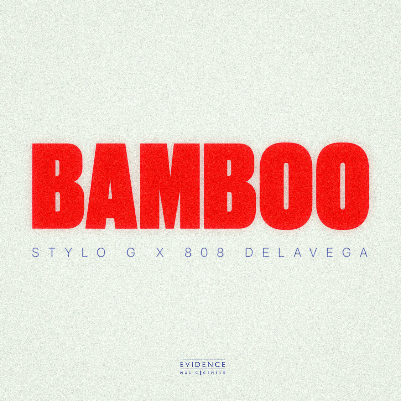 Stylo G Feat. 808 Delavega - Bamboo (Evidence Music) 2026