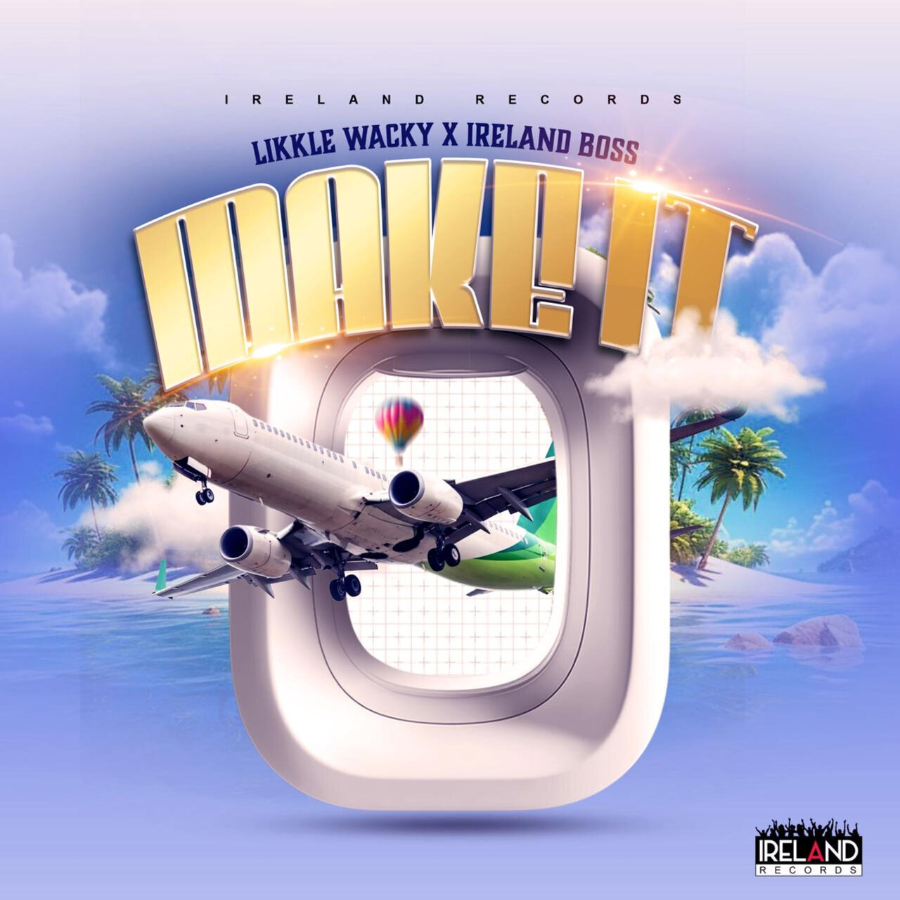 Likkle Wacky - Make It (Ireland Records) 2026