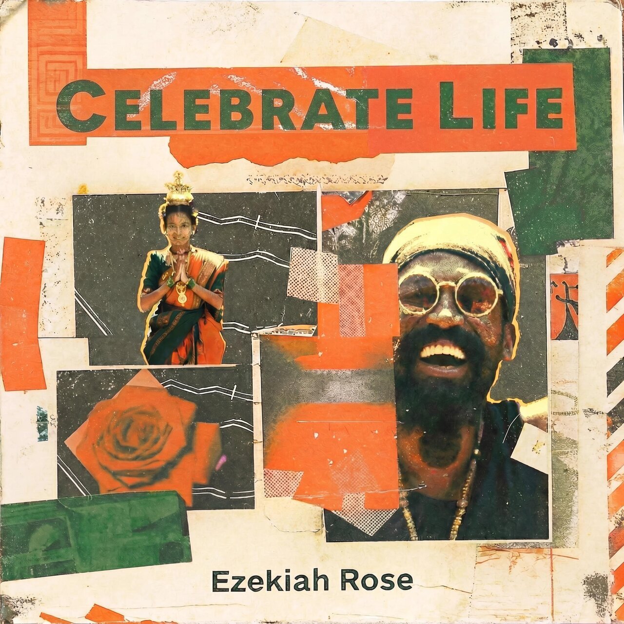 Ezekiah Rose - Celebrate Life (Sum-A-Dem Records Outernational) 2026