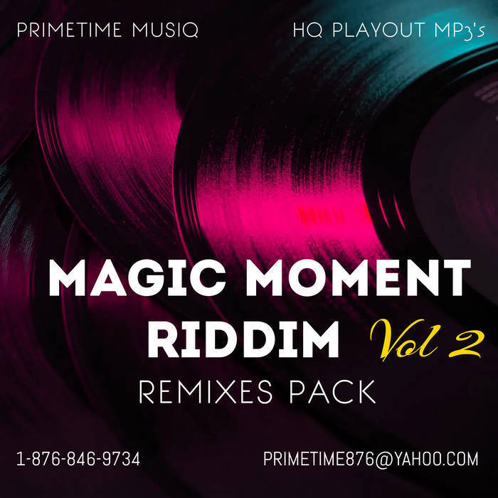 Magic Moment Riddim Remixes Pack (Primetime)