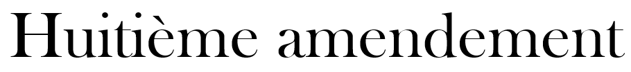 Huitième Amendement