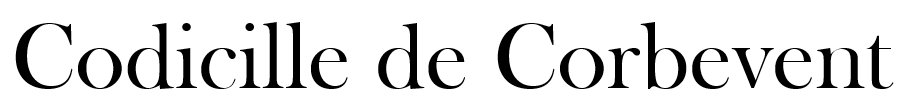 Codicille de Corbevent Codicille de Corbevent